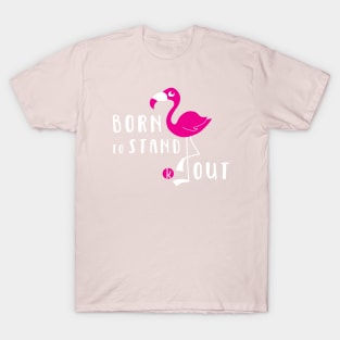 Born To Stand Out T-Shirt